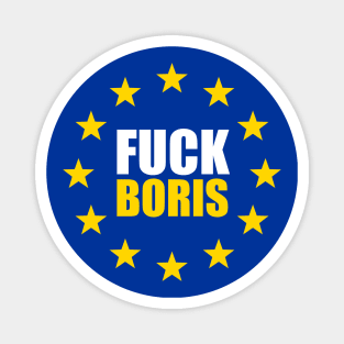 Fuck Boris - Anti Tory Pro Europe Funny Gift Magnet